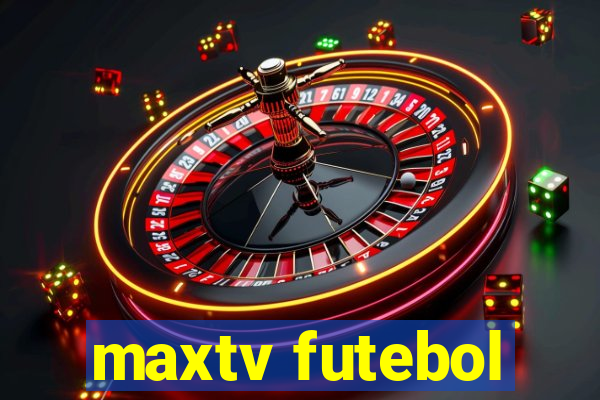 maxtv futebol